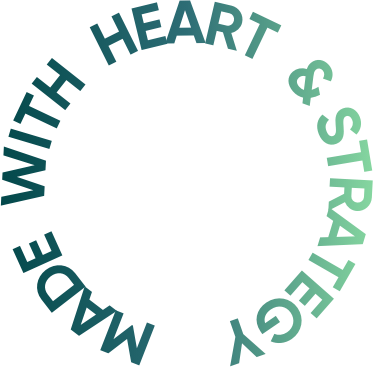 Made with heart and strategy